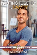 Cover: Painting Together a Family (Starting Over, #4) - Sean Michael
