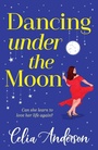 Cover: Dancing Under the Moon - Boldwood Books Ltd