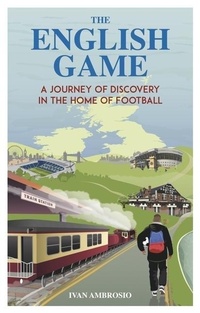 Abbildung von: The English Game - Pitch Publishing Ltd