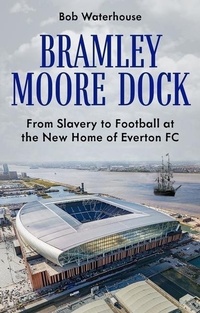 Abbildung von: Bramley Moore Dock - Pitch Publishing Ltd