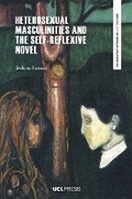 Cover: Heterosexual Masculinities and the Self-Reflexive Novel - UCL Press
