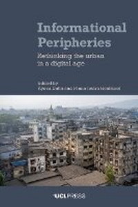 Enlarge image Cover: Informational Peripheries - UCL Press