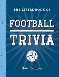 Enlarge image Cover: The Little Book of Football Trivia - Summersdale Publishers