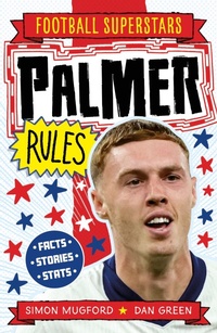 Abbildung von: Football Superstars: Palmer Rules - Welbeck Children's Books