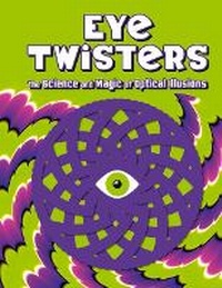 Enlarge image Cover: Eye Twisters - Welbeck Children's Books