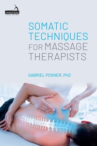 Abbildung von: Somatic Techniques for Massage Therapists - Jessica Kingsley Publishers