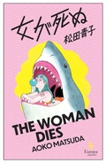 Cover: The Woman Dies - Europa Editions (UK) Ltd