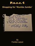 Cover: P.o.r.e 4: Shopping for Mumbo Jumbo (Wellbeing, #8) - Frankie Lassut