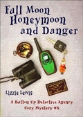 Cover: Full Moon Honeymoon and Danger: A Button Up Detective Agency Cozy Mystery #8 - Chriswrig