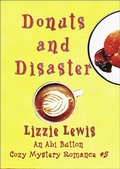 Cover: Donuts and Disaster: An Abi Button Cozy Mystery Romance #5 - Chriswrig