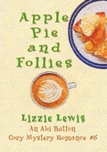 Cover: Apple Pie and Follies  An Abi Button Cozy Mystery Romance #6 - Chriswrig