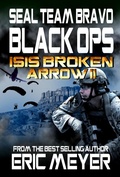 Cover: SEAL Team Bravo: Black Ops - ISIS Broken Arrow II (SEAL Team Bravo: Black Ops - Short Reads, #3) - swordmiro