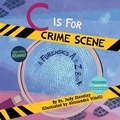 Cover: C Is for Crime Scene - Science, Naturally!