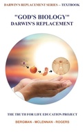 Cover: God's Biology - Darwin's Replacement - Lifetime Reference Guides Inc.