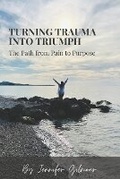 Cover: Turning Trauma Into Triumph - Pict Publishing