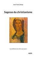 Cover: Sagesse du christianisme - Les &eacute;ditions du chien qui passe