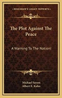 Enlarge image Cover: The Plot Against The Peace - Kessinger Publishing