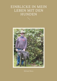 Abbildung von: Einblicke in mein Leben mit den Hunden - BoD - Books on Demand