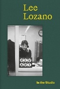 Cover: In the Studio: Lee Lozano - Hauser & Wirth