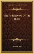 Cover: The Rediscovery Of The Bible - Kessinger Publishing