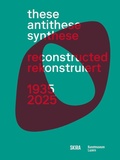 Cover: These, Antithese, Synthese - reconstructed (Bilingual edition) - Skira