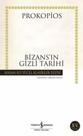 Cover: Bizansin Gizli Tarihi - T&uuml;rkiye Is Bankasi K&uuml;lt&uuml;r Yayinlari