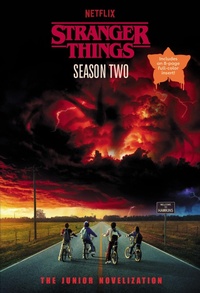 Enlarge image Cover: Stranger Things, Season Two: The Junior Novelization - Random House Books for Young Readers