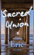 Cover: Sacred Union - Eric Clark