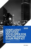 Cover: Confluent Certified Developer for Apache Kafka&reg; Exam kit - PRIYANKA
