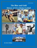 Cover: "The Blue and Gold" History of UCLA Bruins Football (College Football Legacy Series, #3) - Steve Fulton