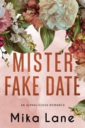 Cover: Mister Fake Date (The Alphalicious Romances, #2) - Mika Lane