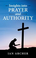 Cover: Insights into Prayer and Authority - WestBow Press