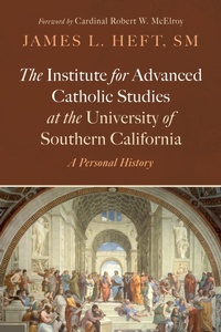 Abbildung von: The Institute for Advanced Catholic Studies at the University of Southern California - Wipf and Stock Publishers