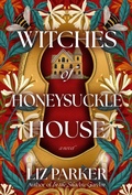 Cover: Witches of Honeysuckle House - Alcove Press