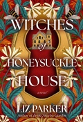 Cover: Witches of Honeysuckle House - Crooked Lane Books