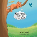 Cover: OH YEAH, THAT'D BE So-o-o Cool! - Christian Faith Publishing