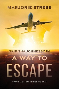Enlarge image Cover: Skip Shaughnessy in A Way to Escape - Marjorie Strebe