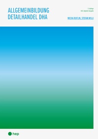 Abbildung von: Allgemeinbildung Detailhandel DHA (Print inkl. E-Book Edubase, Neuauflage 2025) - hep verlag