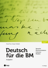 Abbildung von: Deutsch für die BM - Aufgaben (Print inkl. E-Book Edubase, Neuauflage 2025) - hep verlag