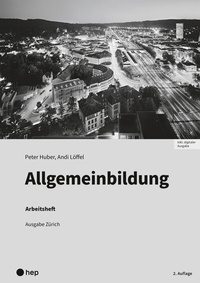 Abbildung von: Allgemeinbildung, Ausgabe Zürich, Arbeitsheft (Print inkl. digitaler Ausgabe, Neuauflage 2025) - hep verlag
