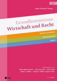 Abbildung von: Grundkenntnisse Wirtschaft und Recht (Print inkl. digitaler Ausgabe, Neuauflage 2025) - hep verlag