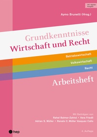 Abbildung von: Grundkenntnisse Wirtschaft und Recht Arbeitsheft (Print inkl. digitaler Ausgabe, Neuauflage 2025) - hep verlag