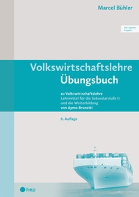 Abbildung von: Volkswirtschaftslehre Übungsbuch (Print inkl. digitaler Ausgabe, Neuauflage 2025) - hep verlag