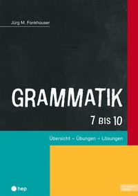 Abbildung von: Grammatik 7 bis 10 (Print inkl. E-Book Edubase) - hep verlag