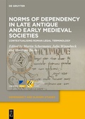 Cover: Norms of Dependency in Late Antique and Early Medieval Societies - De Gruyter