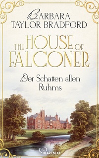 Abbildung von: The House of Falconer - Der Schatten allen Ruhms - beHEARTBEAT