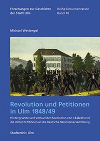 Abbildung von: Revolution und Petitionen in Ulm 1848/49 - Jan Thorbecke Verlag