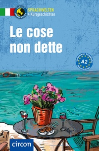 Abbildung von: Le cose non dette - Circon Verlag GmbH