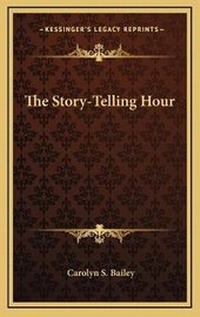 Enlarge image Cover: The Story-Telling Hour - Kessinger Publishing