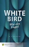 Cover: White Bird - Wie ein Vogel - Spa&szlig; am Lesen